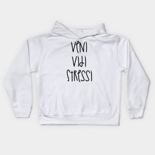 Veni Vidi Stressi Kids Hoodie